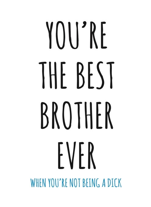 You're The Best Brother Ever