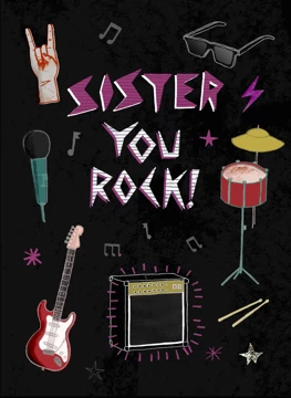 Sister You Rock! Musical Design