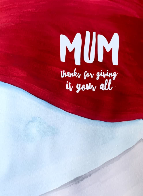 Mum – Giving it Your All
