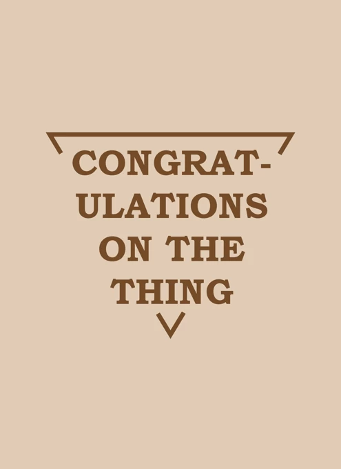 Congratulations On The Thing