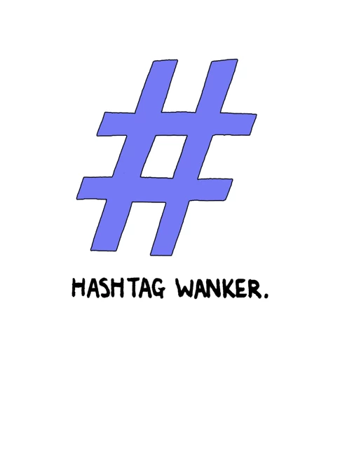 Hashtag wanker