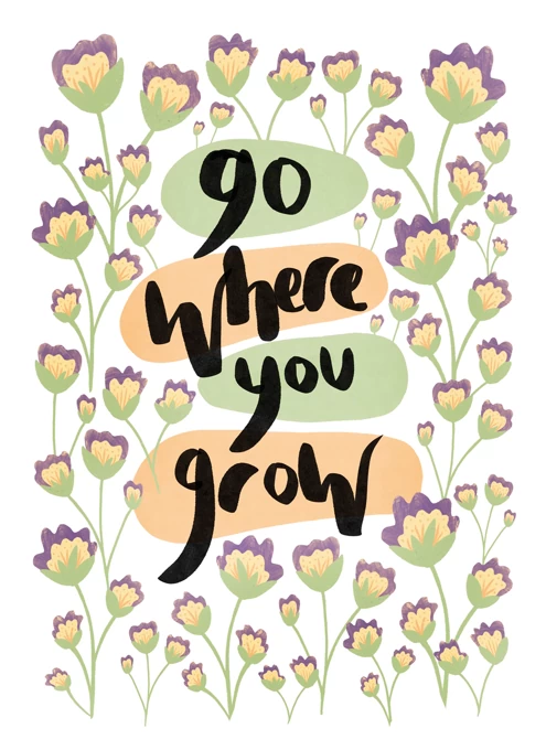 Go Where You Grow