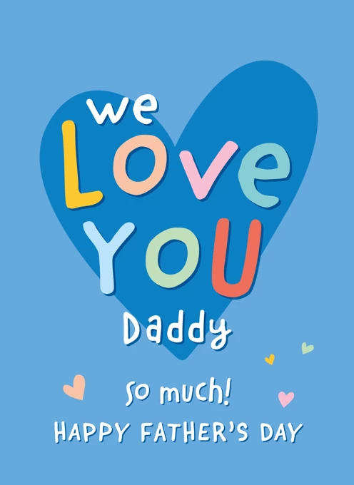 We Love You Daddy