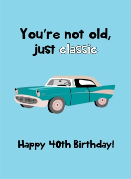 You're Not Old You're Classic