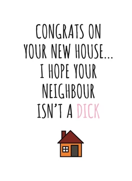 I Hope Your Neighbour Isn't a Dick