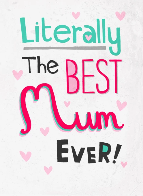 Literally Best Mum Ever!