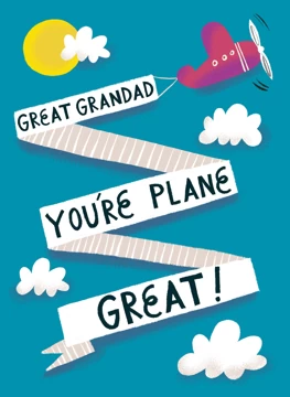 Great Grandad, You're Plane Great!