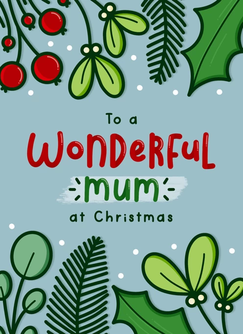 To a Wonderful Mum at Christmas Card