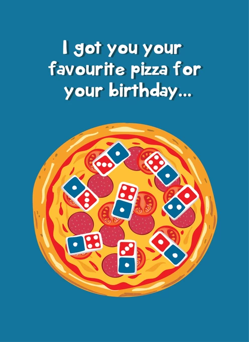 Favourite Pizza - Happy Birthday