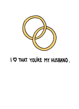 I love that you're my husband