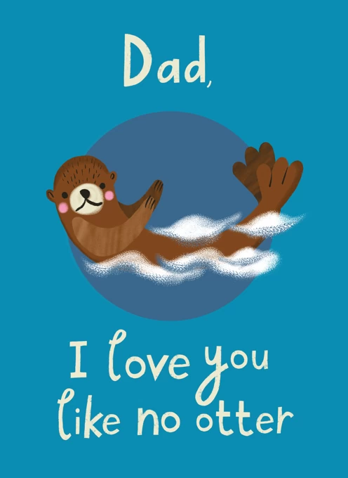 Dad, I Love You Like No Otter