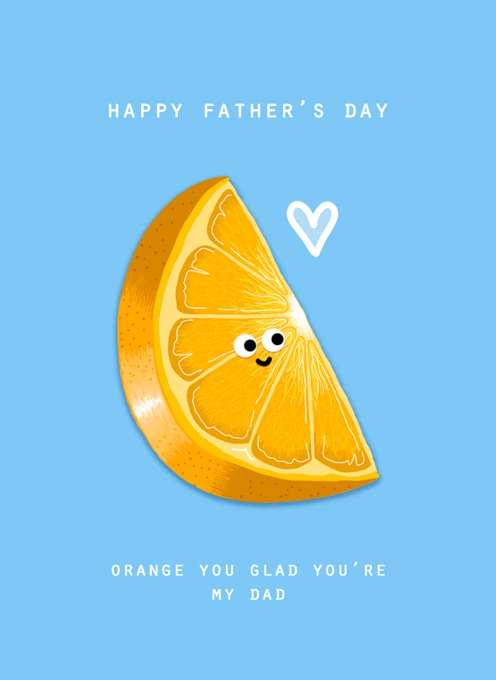Orange You Glad You're My Dad?