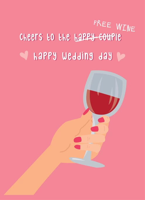 Cheers To The Free Wine - Happy Wedding Day