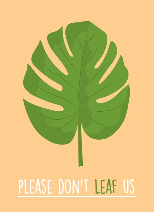Please Don't Leaf Us