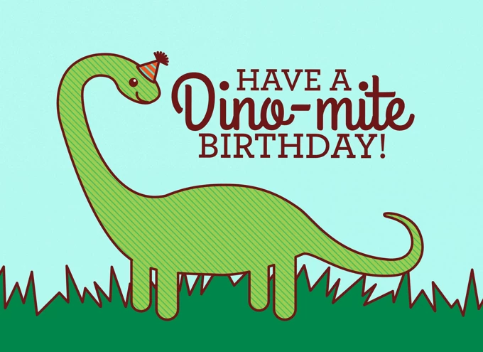 Have a dino-mite Birthday!