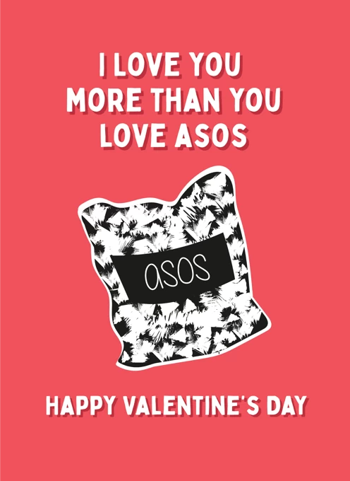 Love You More Than You Love ASOS