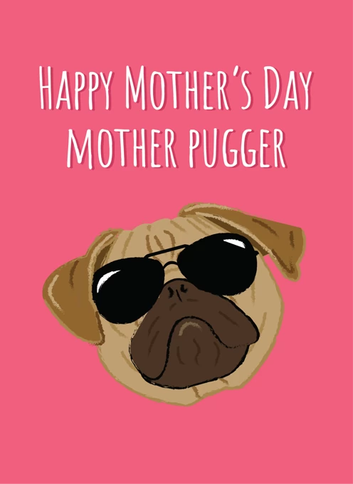 Happy Mother's Day Mother Pugger