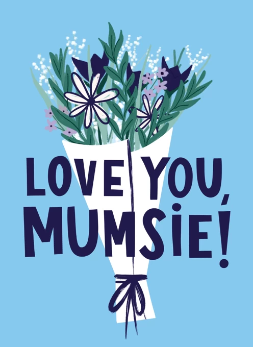 I Love You Mumsie!