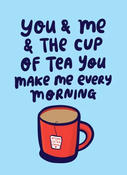 You And Me And The Cup Of Tea