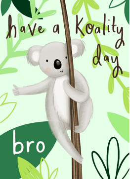 Have A Koality Day Bro