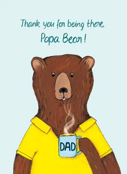Thank You For Being There Papa Bear