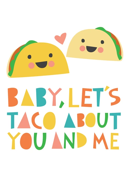 Taco About You And Me