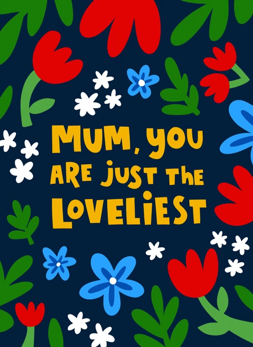 You Are Just The Loveliest Mum