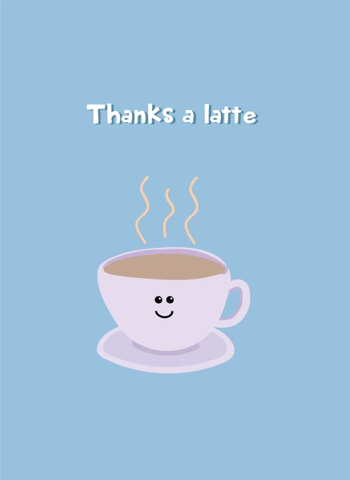 Thanks A Latte - Thank You