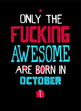 Only Fucking Awesome Born In October