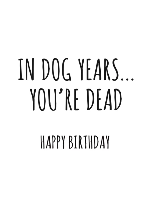 In Dog Years... You're Dead