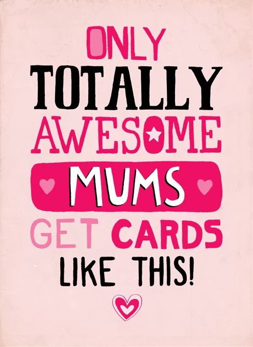 Only Totally Awesome Mums