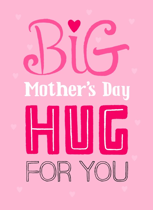 Big Mother's Day Hug For You