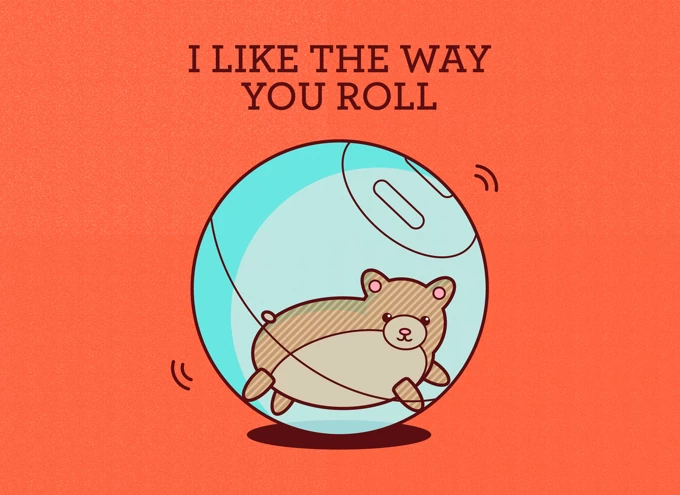 I like the way you roll
