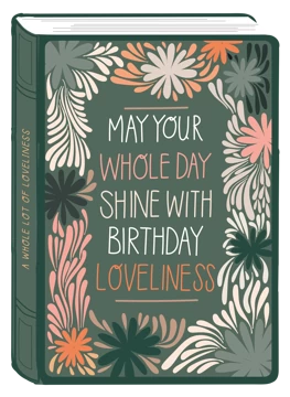 May Your Whole Day Shine with Birthday Loveliness