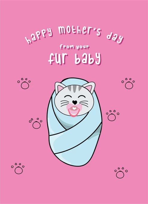 Happy Mother's Day From Your Fur Baby