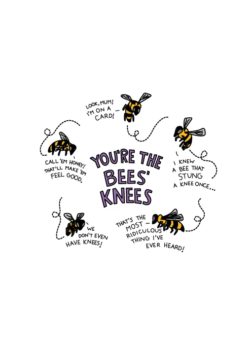 You're The Bees' Knees