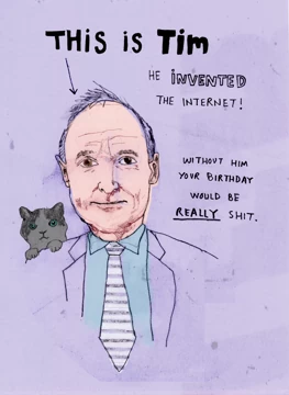 Tim Invented The Internet