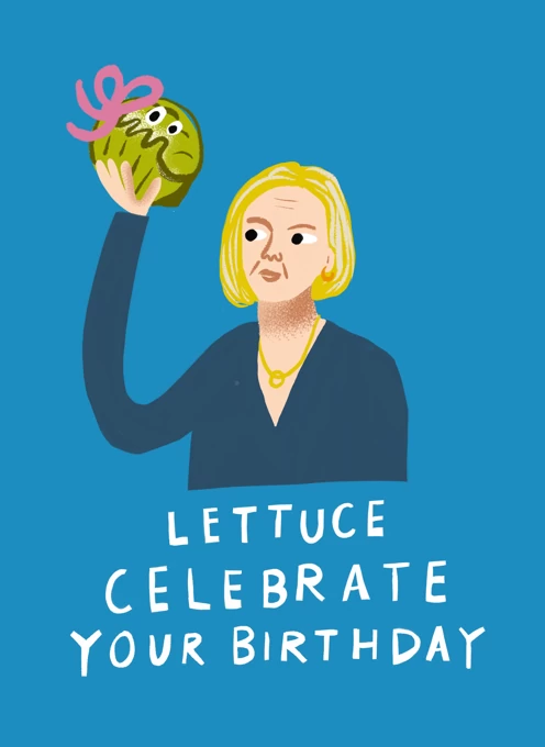 Lettuce Celebrate Your Birthday! Liz Truss Birthday card