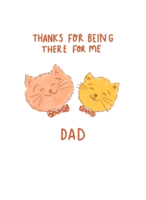 Thanks For Being There For Me Dad!