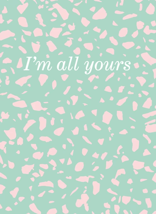 I'm All Yours