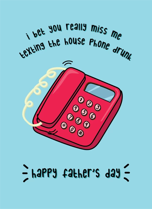 Texting The House Phone - Happy Father's Day