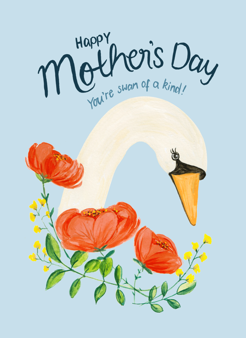 Mother's Day Swan - You're Swan of a Kind