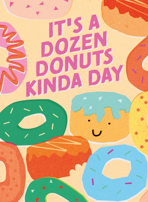 It's A Dozen Donuts Kinda Day