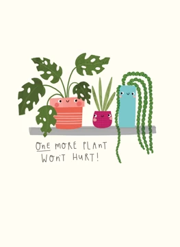 One More Plant Won't Hurt!