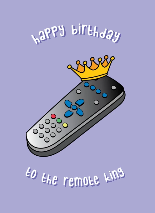 Happy Birthday To The Remote Control King