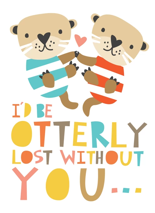 I'd Be Otterly Lost Without You