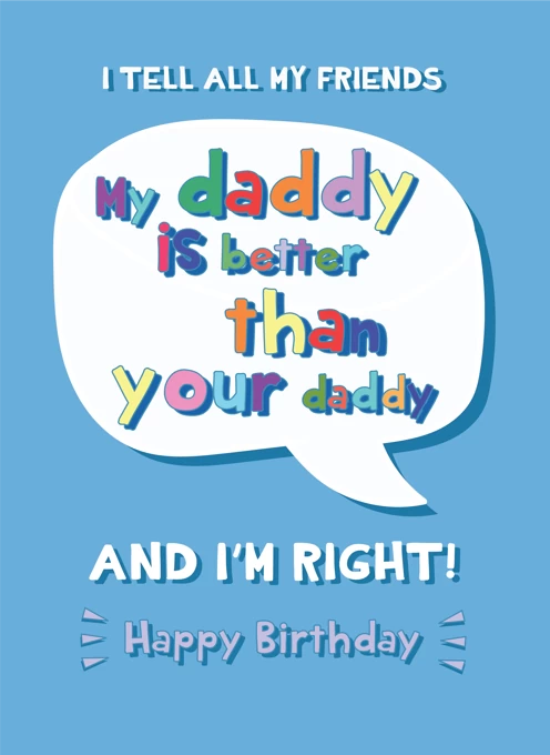 My Daddy Is Better Than Yours - Happy Birthday Daddy