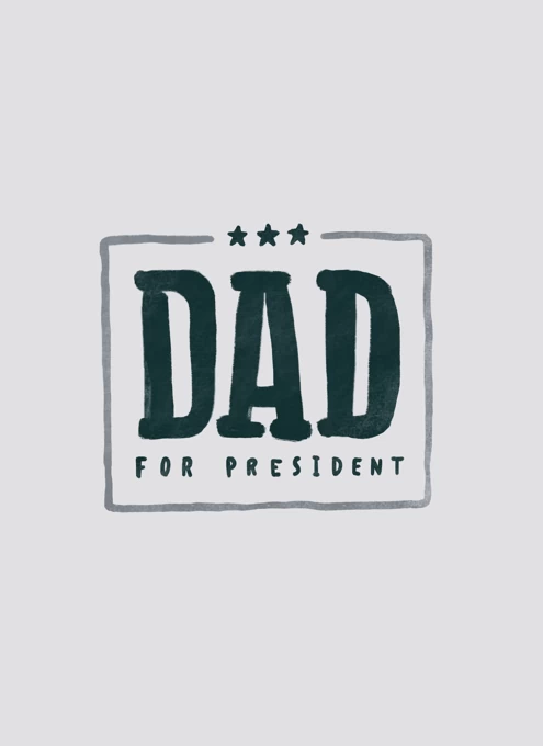 Dad for President