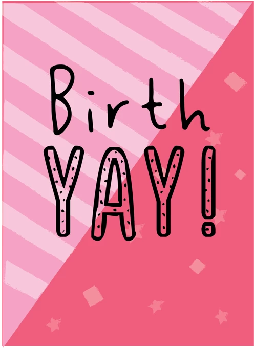 Happy Birth-YAY!