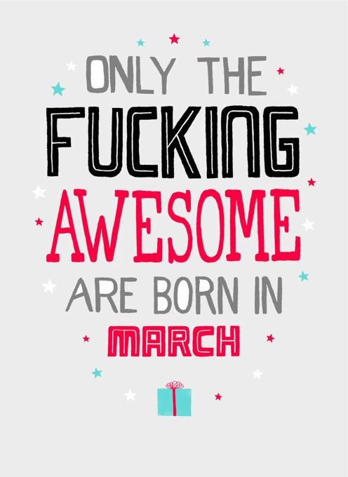 Only Fucking Awesom Born In March